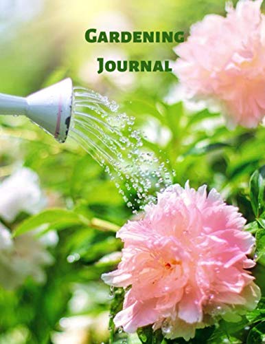 Gardening Journal: Garden Log Book to record each plant in your garden and the care it requires. With space for plans, designs, pictures etc. 8.5"x11" - 100 pages Garden & Plants