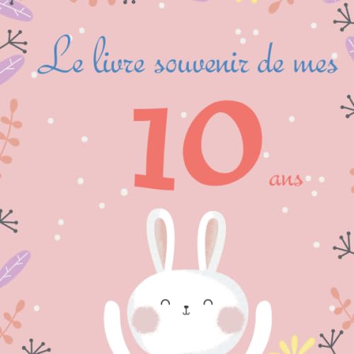 Le livre souvenir de mes 10 ans: Livre d'or thème lapin avec liseré à personnaliser selon vos envies Film, Art & Culture