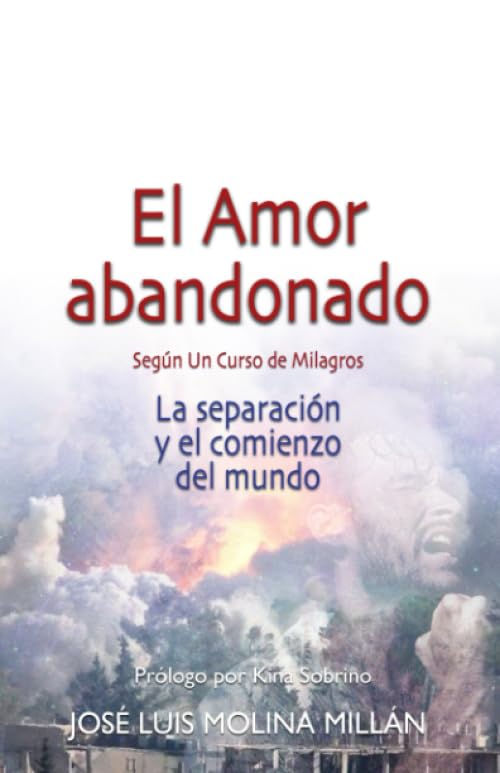 El amor abandonado según un curso de milagros: La separación y el comienzo del mundo book