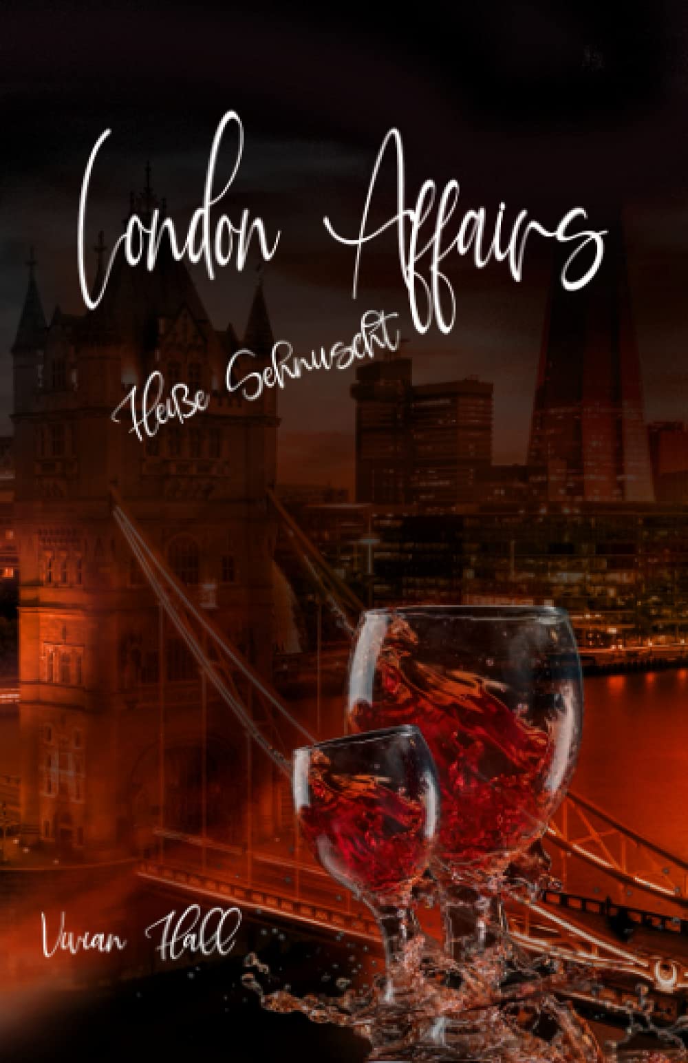 London Affairs: Heiße Sehnsucht (London Love Stories, Band 3) Contemporary literature