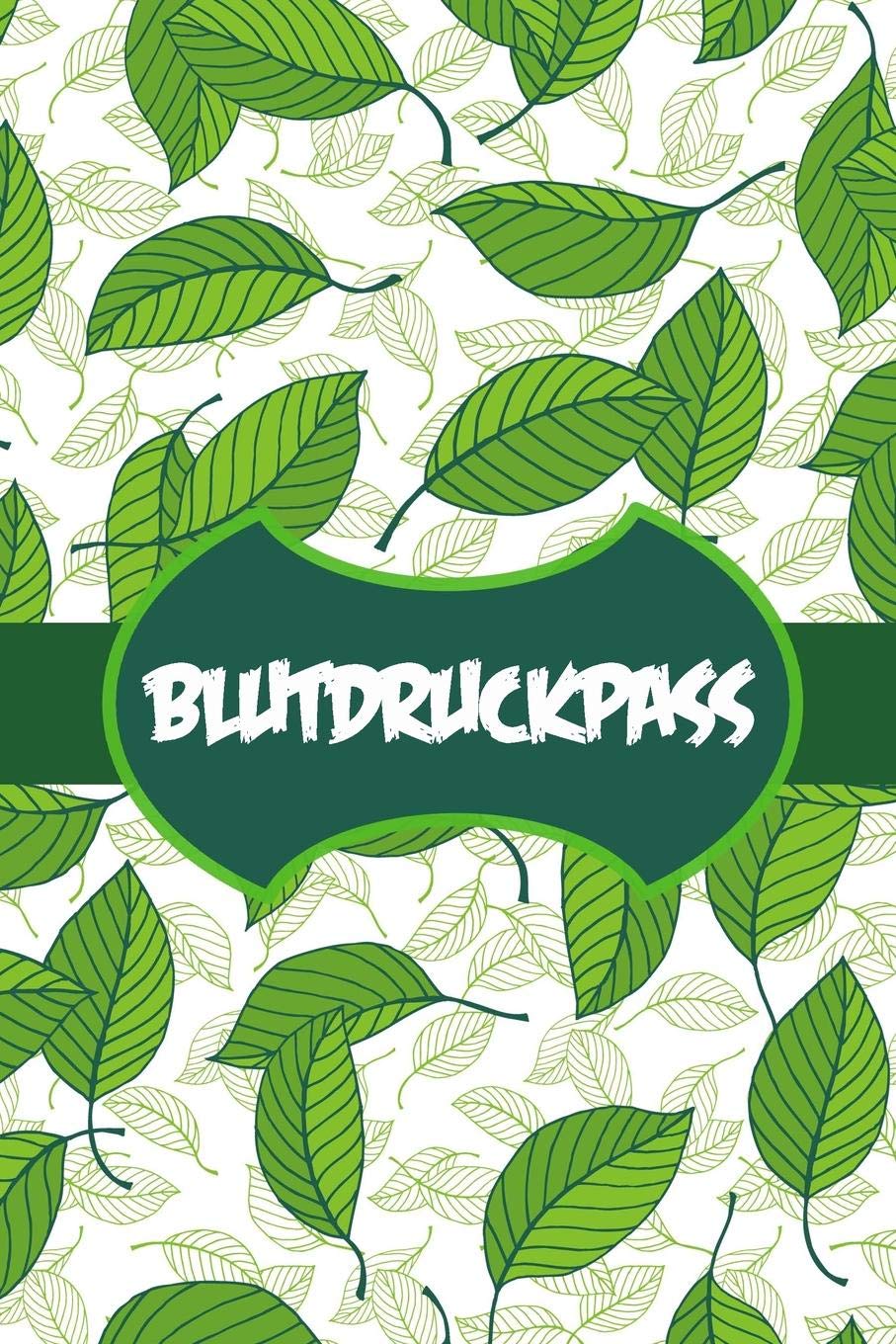 Blutdruckpass: Kompaktes Blutdruck Tagebuch Books
