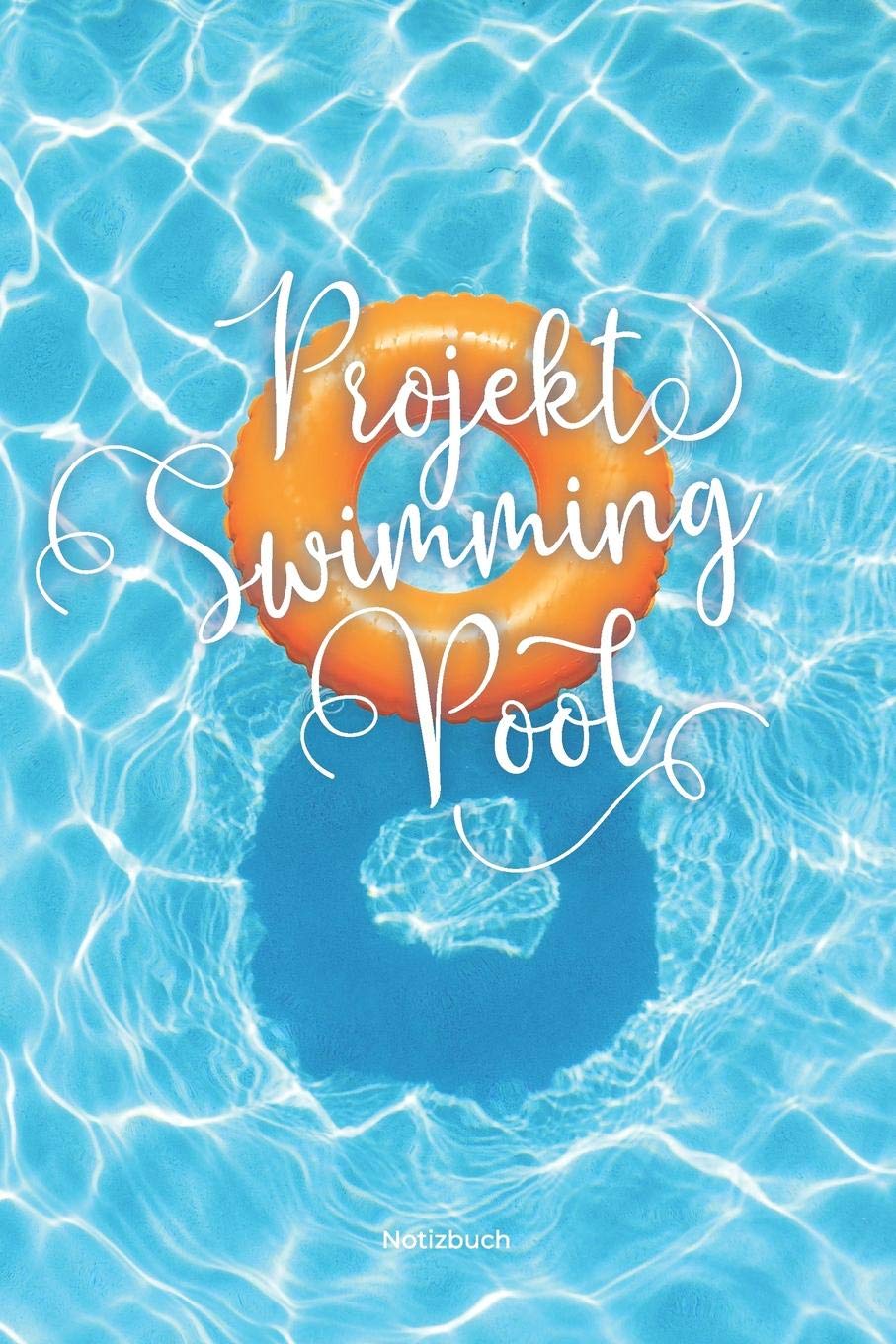 Projekt Swimmingpool: Notizbuch für die Planung, Errichtung und Instandhaltung Ihres Swimming Pools | 6x9 Format | Kariert | 120 Seiten | Soft Cover Garden & Plants