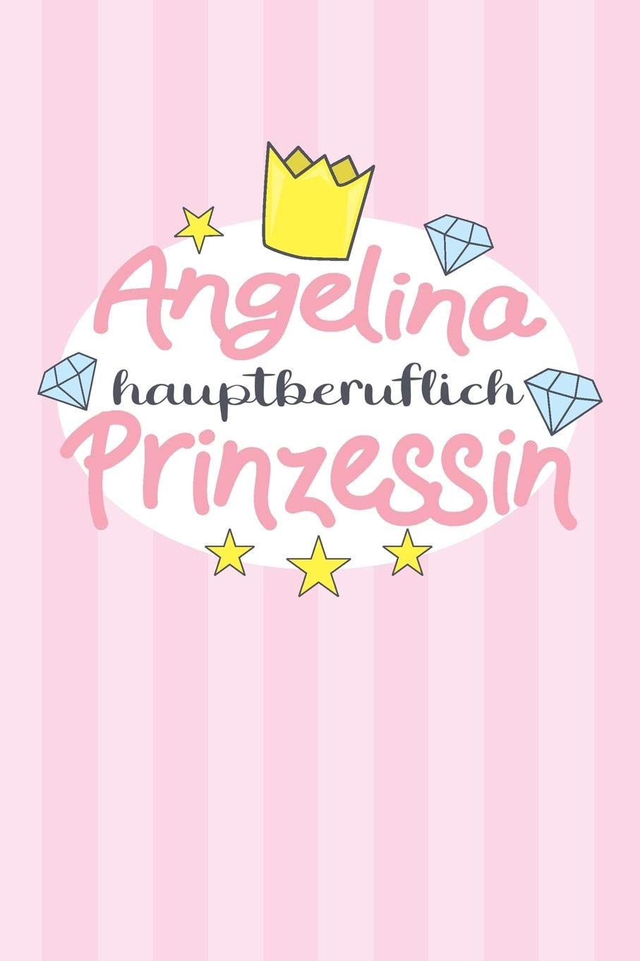 Angelina - hauptberuflich Prinzessin: Praktischer Wochenplaner / Notizbuch für ein ganzes Jahr ohne festes Datum - 15x23cm (ca. DIN A5) Essays & Short Stories
