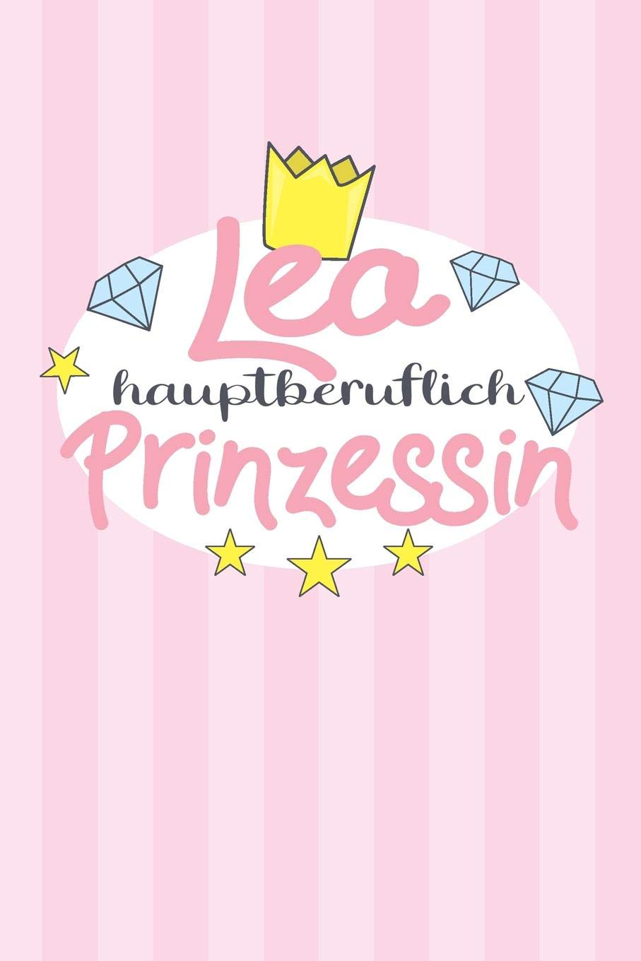 Lea - hauptberuflich Prinzessin: Praktischer Wochenplaner / Notizbuch für ein ganzes Jahr ohne festes Datum - 15x23cm (ca. DIN A5) Essays & Short Stories