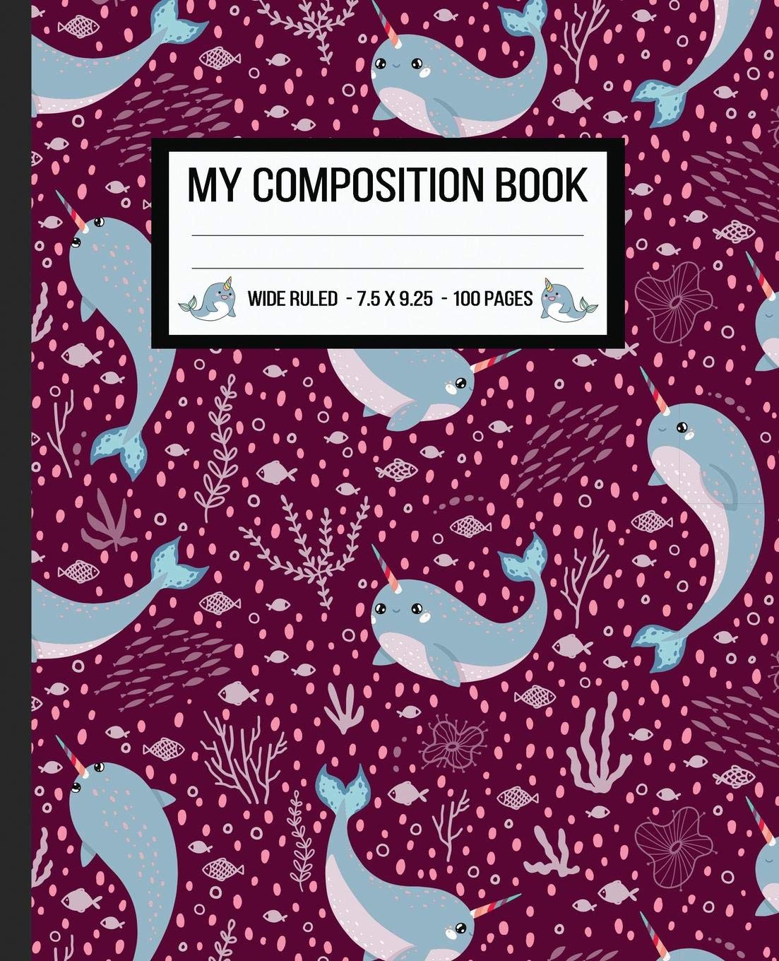 MY COMPOSITION BOOK: WIDE RULED 7.50 x 9.25 100 PAGES Composition Book for Boys, Girls, Kids, Students and Public and Home School Teachers Study Guides