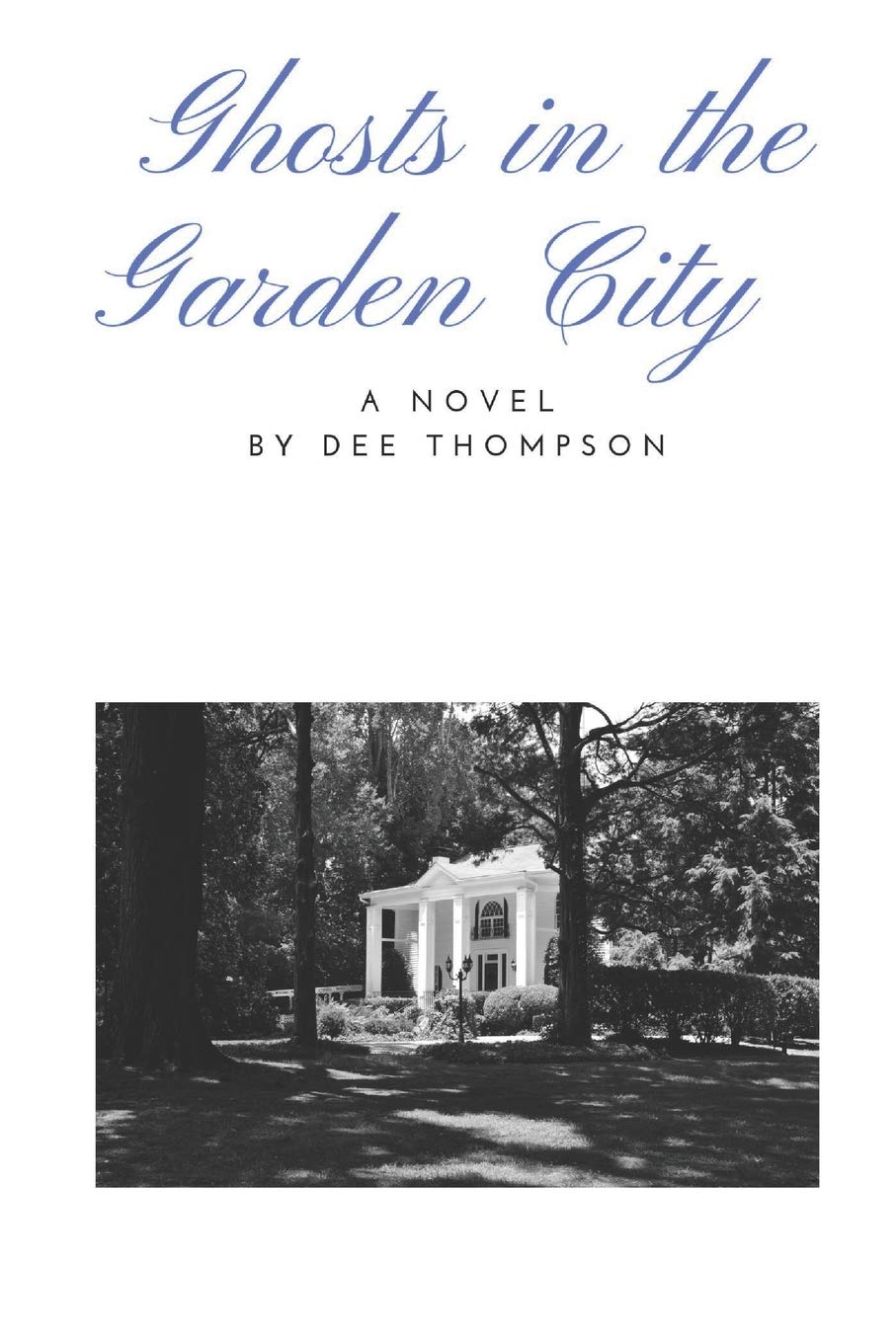 Ghosts in the Garden City: A Novel Contemporary literature