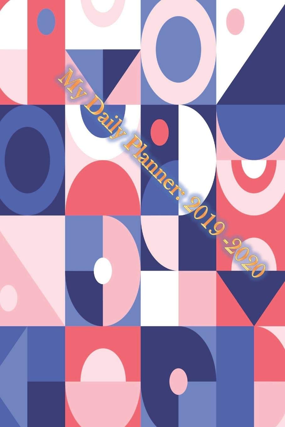 My Daily Planner: 2019 - 2020: Journal for setting plans and working process to achieve daily tasks, for workers, students, housewives, teenagers, ... music artists, artisans, among others. Film, Art & Culture