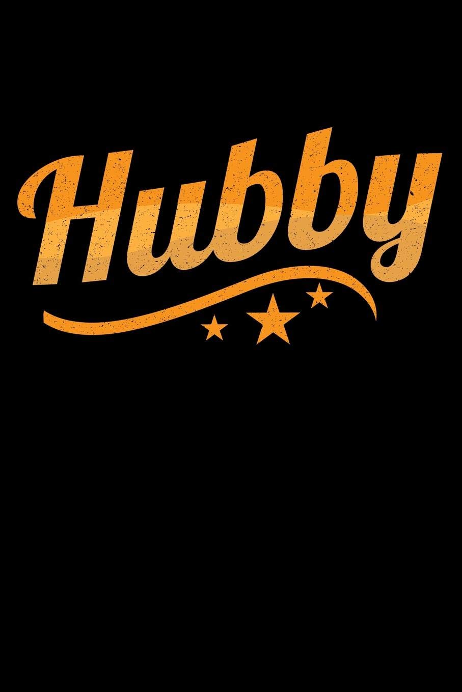 Journal: Hubby Husband Married Male Partner Gift Black Lined Notebook Writing Diary - 120 Pages 6 x 9 Social Sciences