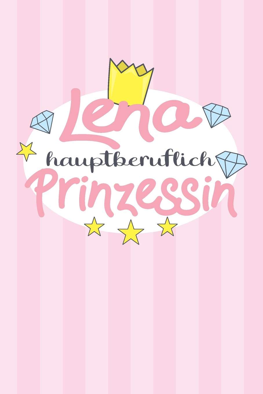 Lena - hauptberuflich Prinzessin: Praktischer Wochenplaner / Notizbuch für ein ganzes Jahr ohne festes Datum - 15x23cm (ca. DIN A5) Essays & Short Stories