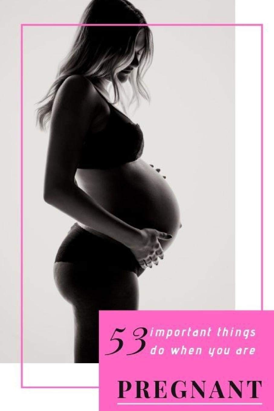 53 Important Things Do When You Are Pregnant: Jjournal For Pregnant Women Parents & Children