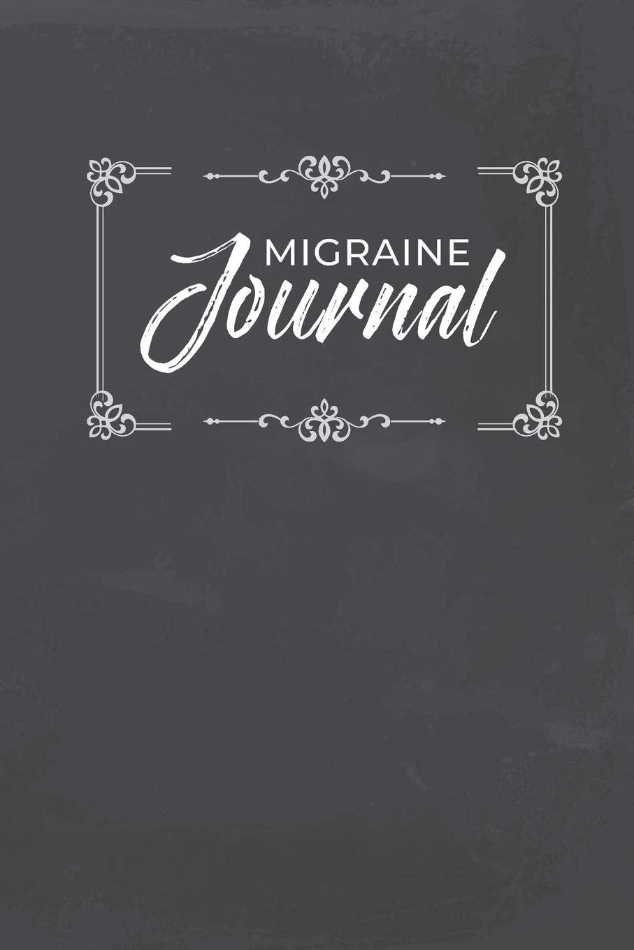 Migraine Journal: Daily Headache Record, Track Duration, Location, Severity, Triggers, Accompanying Symptoms and Relief Measures Books