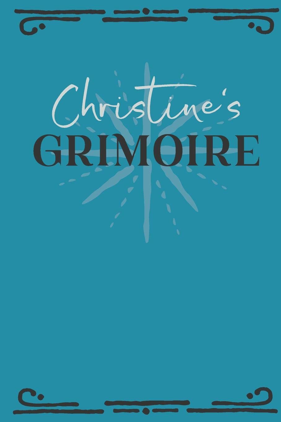 Christine‘s Grimoire: Personalized Grimoire Notebook (6 x 9 inch) with 162 pages inside, half journal pages and half spell pages. Religion & Esotericism