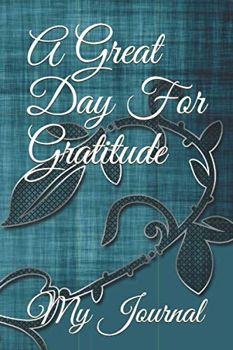 A Great Day For Gratitude: A 52 Week Guide To Gratitude: Gratitude Journal Health, Nutrition & Fitness