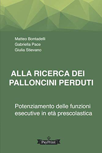 ALLA RICERCA DEI PALLONCINI PERDUTI: Potenziamento delle funzioni esecutive in età prescolastica Study Guides