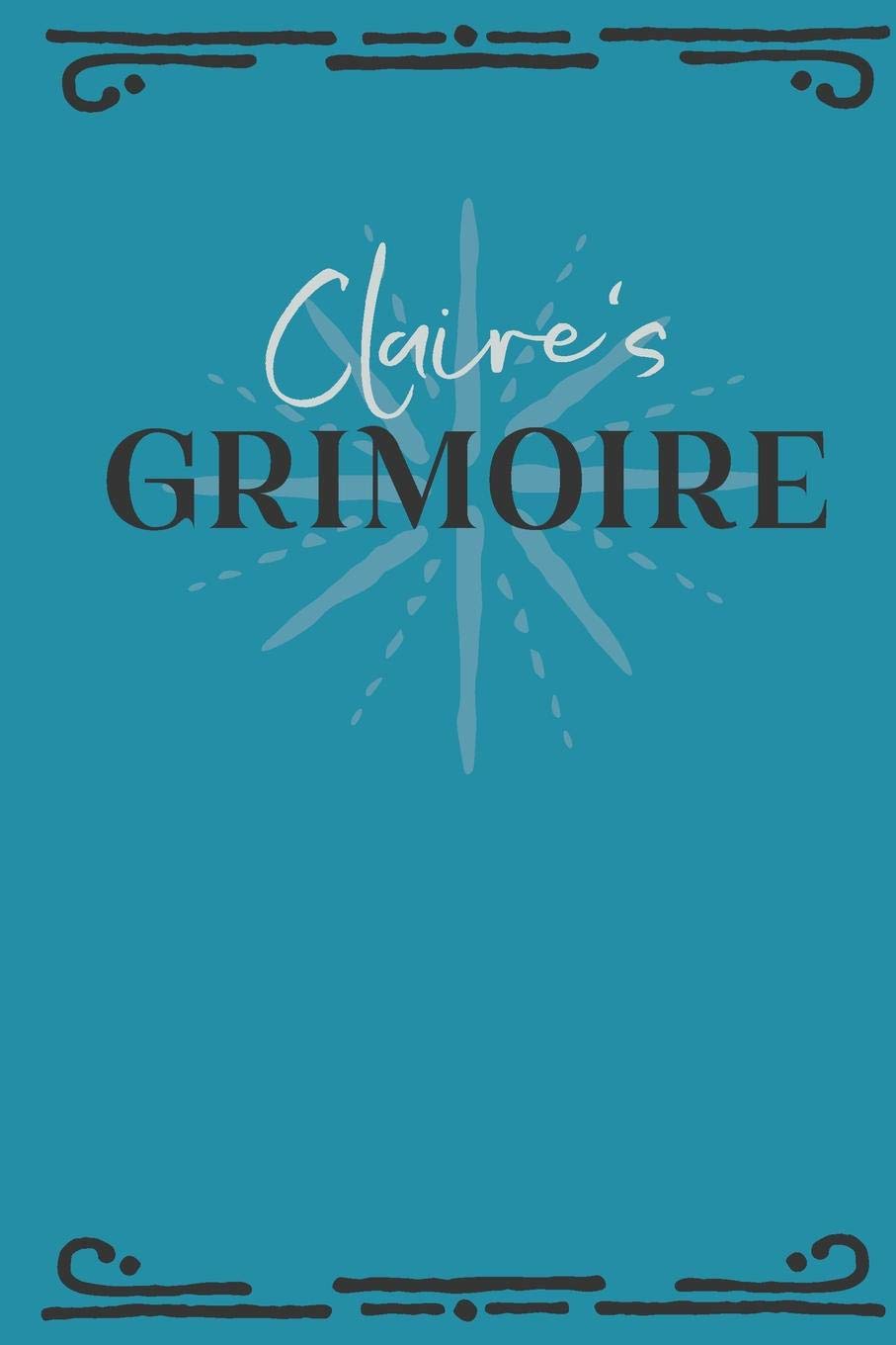 Claire‘s Grimoire: Personalized Grimoire Notebook (6 x 9 inch) with 162 pages inside, half journal pages and half spell pages. Religion & Esotericism