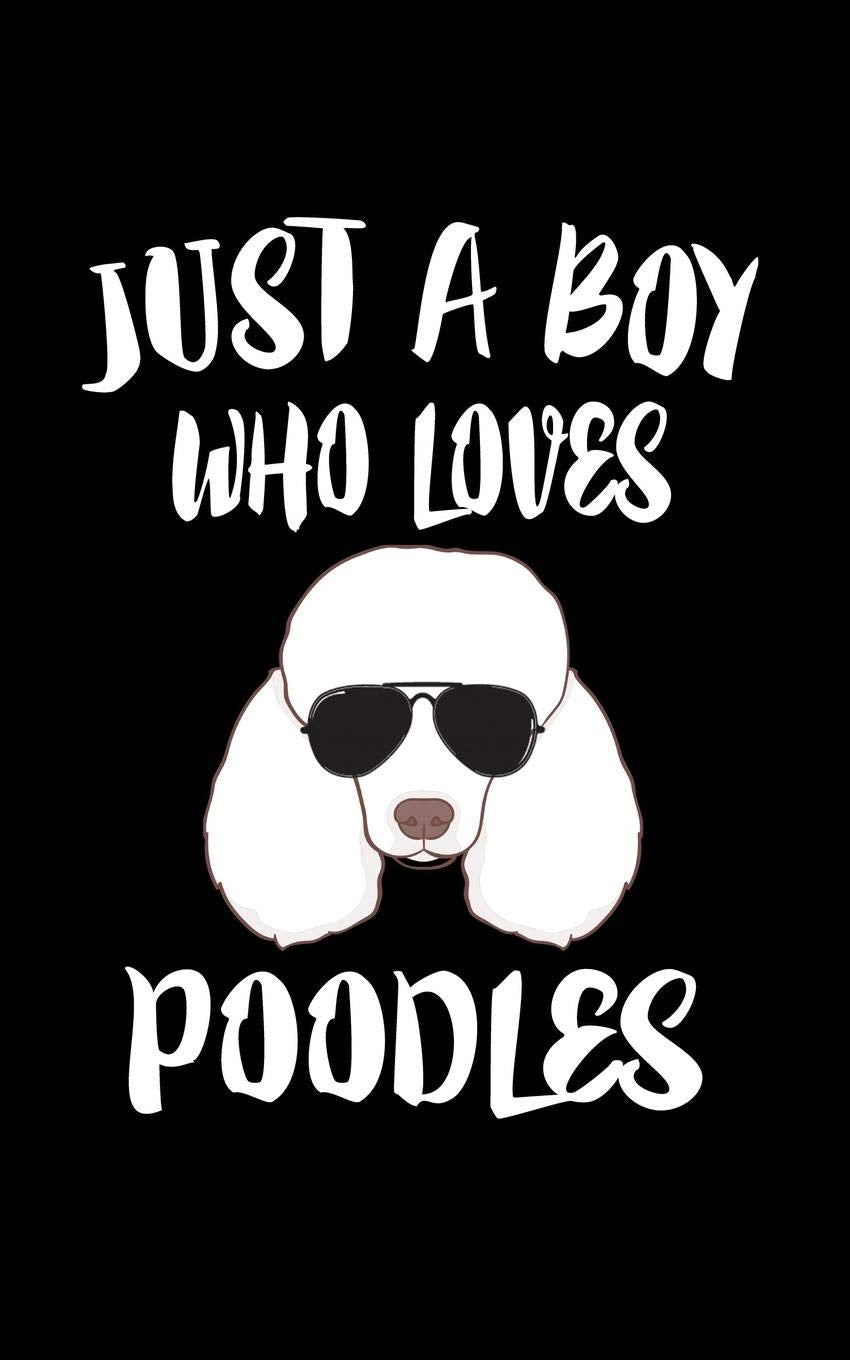 Just A Boy Who Loves Poodles: Animal Nature Collection Mathematics