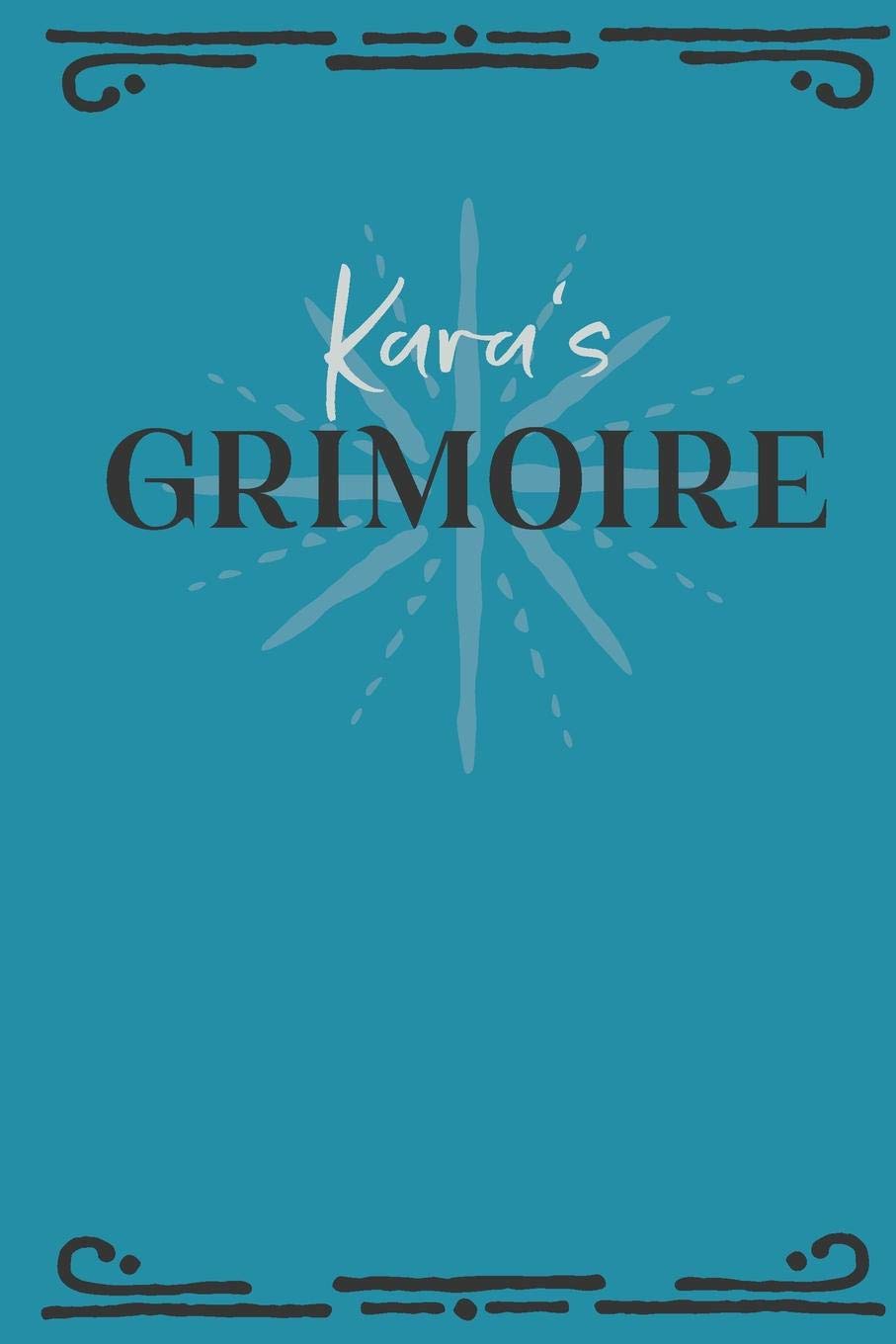 Kara‘s Grimoire: Personalized Grimoire Notebook (6 x 9 inch) with 162 pages inside, half journal pages and half spell pages. Religion & Esotericism