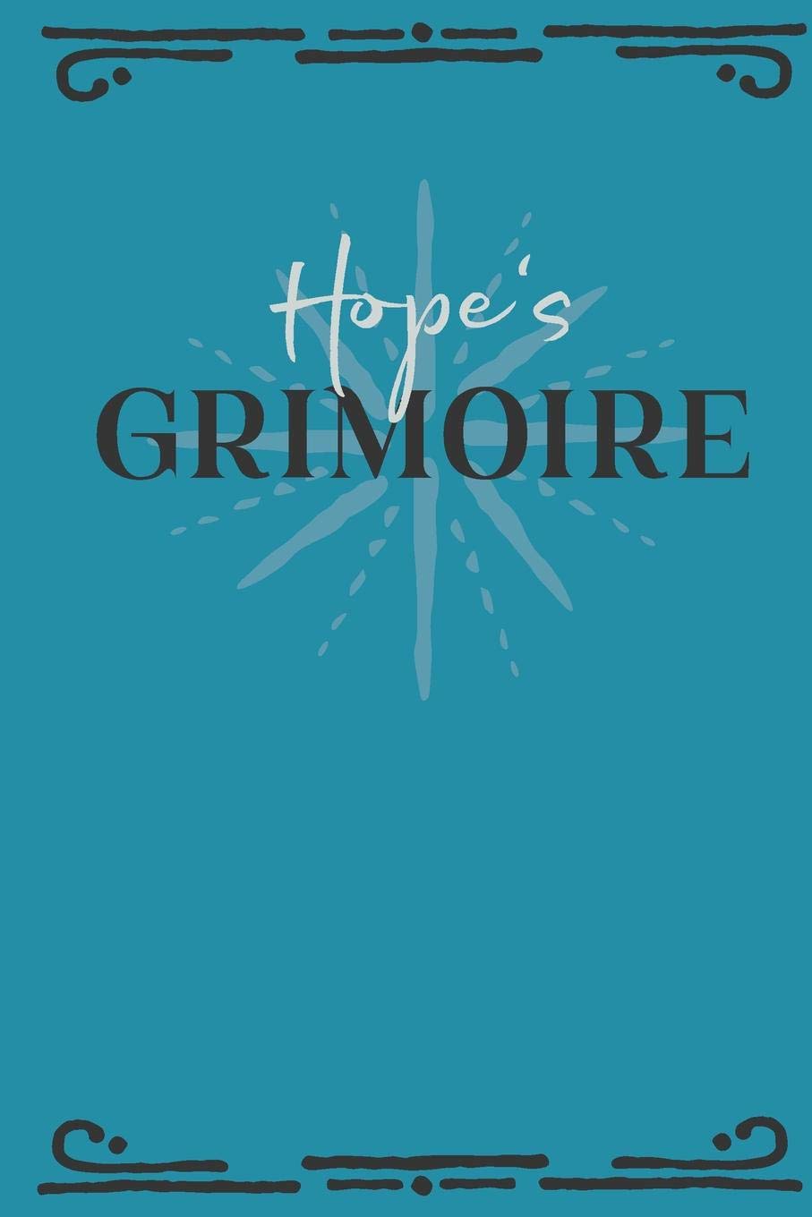 Hope‘s Grimoire: Personalized Grimoire Notebook (6 x 9 inch) with 162 pages inside, half journal pages and half spell pages. Religion & Esotericism