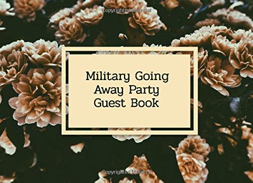 Military Going Away Party Guest Book: Solider Going Away Party Supplies & Decorations - Paperback 100+ Pages - Event Log Sign In Keepsake - Military Signature Autograph Book Parents & Children