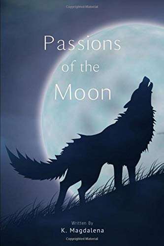 Passions of the Moon: A Poetry Collection Poetry