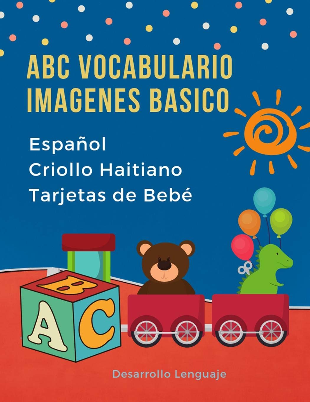 ABC Vocabulario Imagenes Basico Español Criollo Haitiano Tarjetas de Bebé: Fáciles learning flashcards first words de phonics alfabeto juegos. Libros ... imaginario diccionario en imagenes. book