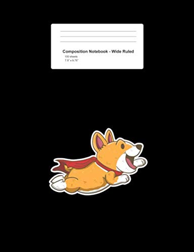 Composition Notebook - Wide Ruled: Flying Hero Corgi Pattern Cute Dog Lover Gift - Black Blank Lined Exercise Book - Back To School Gift For Students, Kids, Teens, Boys, Girls - 7.5"x9.75" 100 pages book