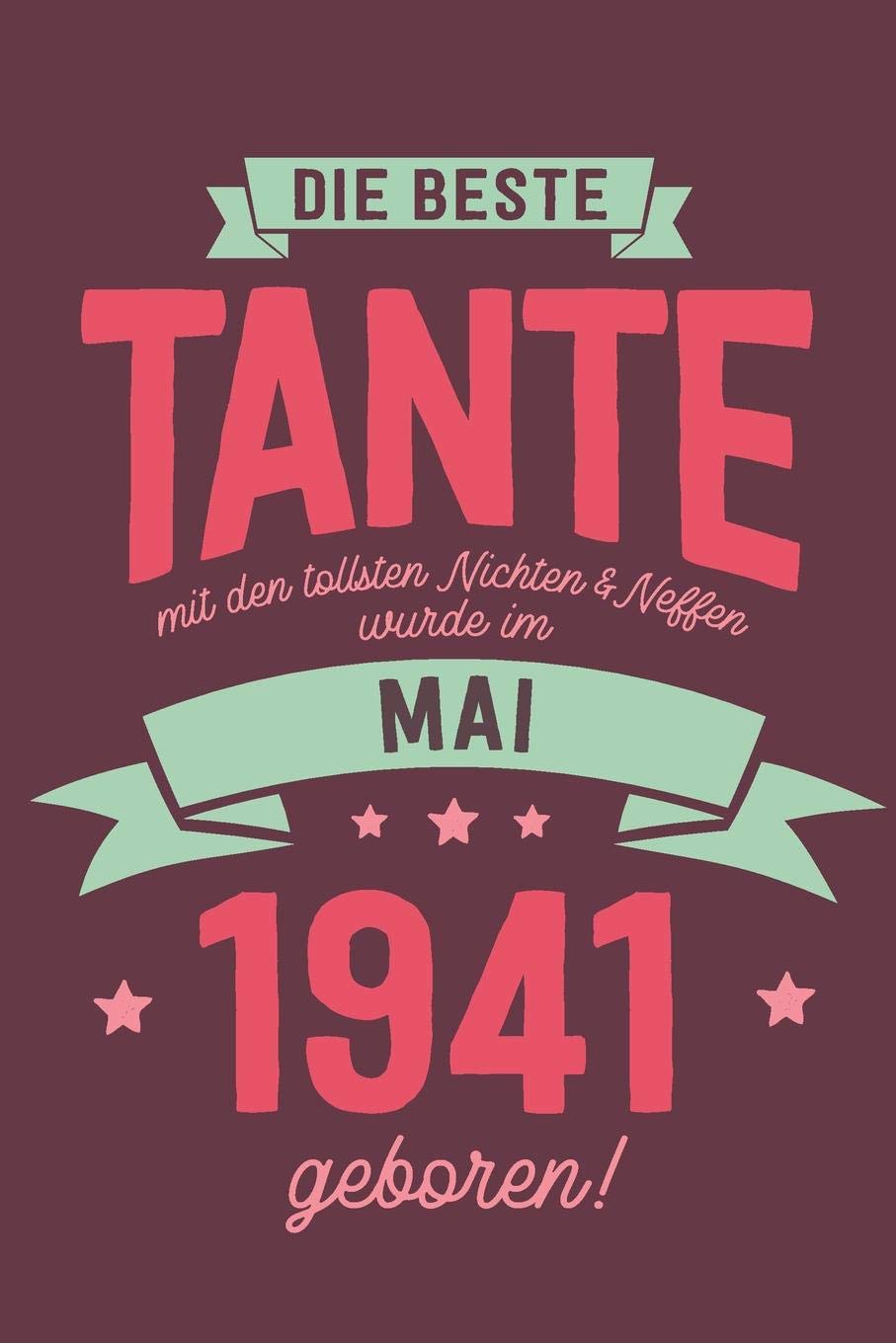 Die Beste Tante mit den Tollsten Nichten und Neffen: wurde im Mai 1941 geboren | Geschenk Notizbuch Journal Terminplaner | liniert |100 Seiten book