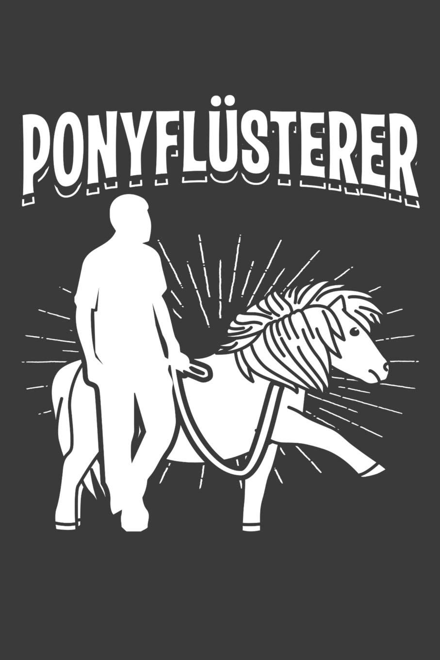 Ponyflüsterer: Liniertes DinA 5 Notizbuch für Reiterinnen und Reiter, die Pferde lieben Pferde-Trainings Notizheft Books