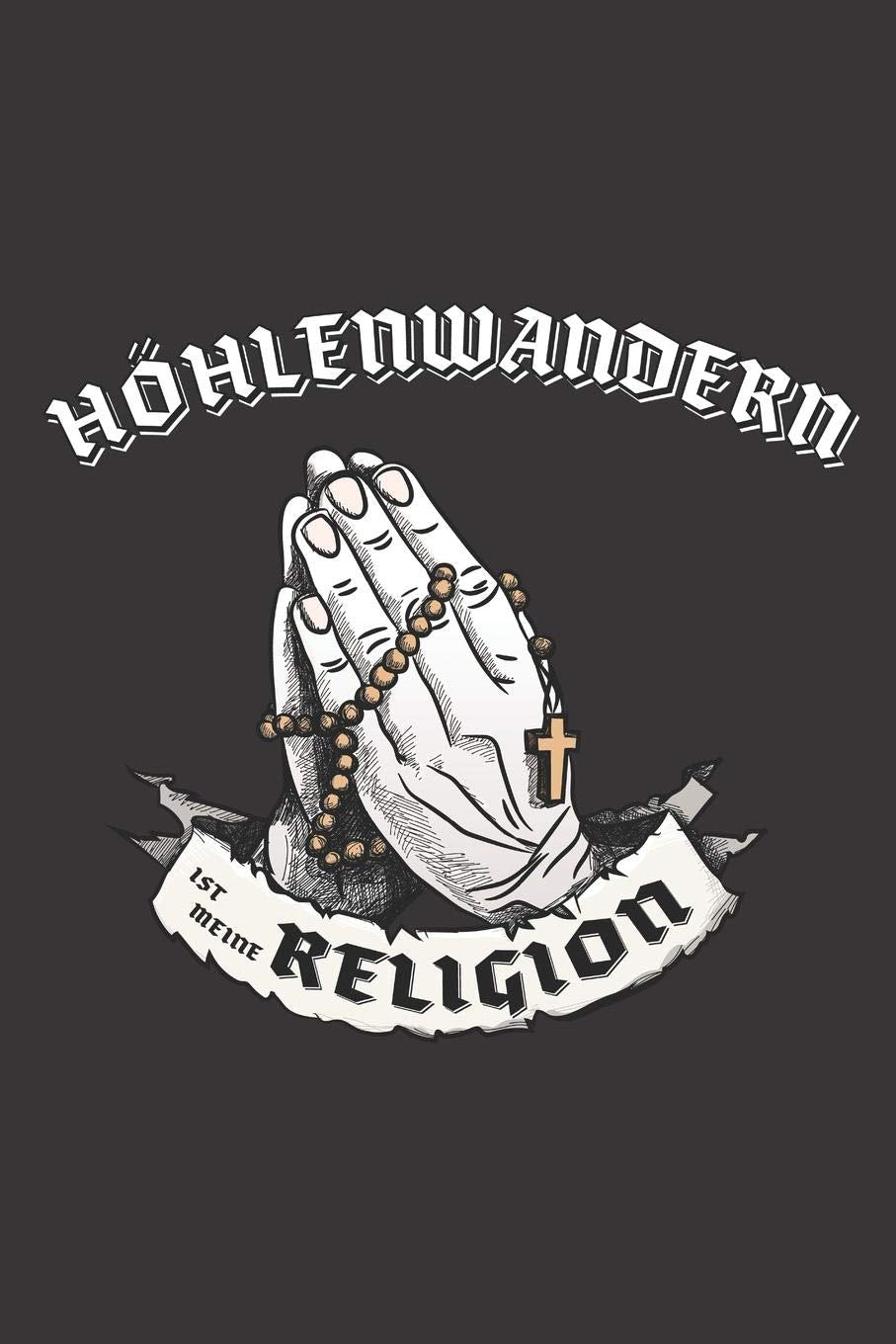 Höhlenwandern Ist Meine Religion: DIN A5 6x9 I 120 Seiten I Punkteraster I Notizbuch I Notizheft I Notizblock I Geschenk I Geschenkidee Books