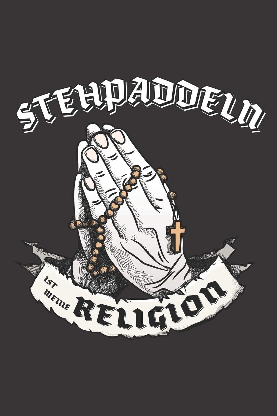 Stehpaddeln Ist Meine Religion: DIN A5 6x9 I 120 Seiten I Punkteraster I Notizbuch I Notizheft I Notizblock I Geschenk I Geschenkidee Books