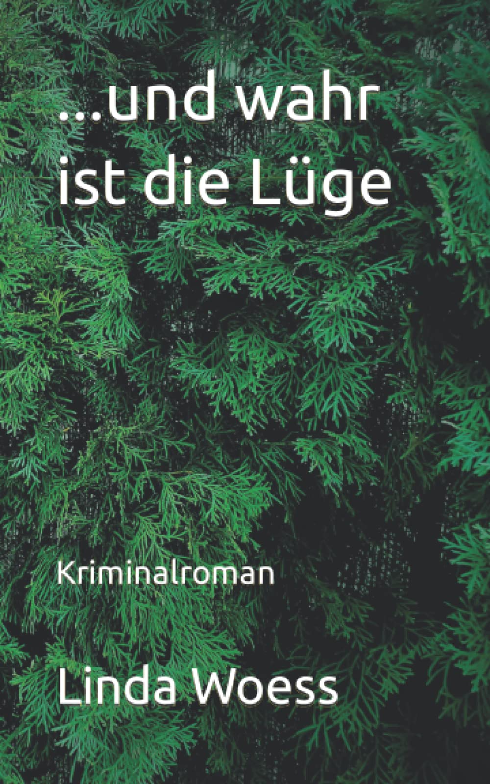 ...und wahr ist die Lüge: Kriminalroman Contemporary literature