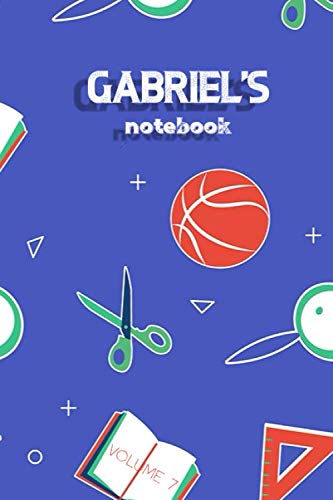 Gabriel's Notebook Volume 7: Lined Personalized and Customized Name Notebook Journal for Men & Women & Boys & Girls Learning & Reference
