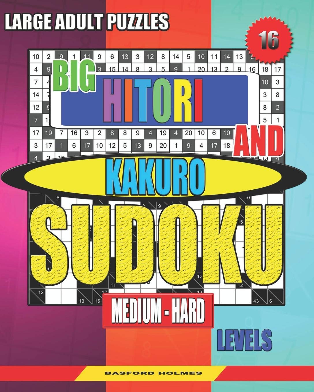 Large adult puzzles. Big Hitori and Kakuro sudoku. Medium - hard levels.: Sudoku for home and tourism. (Sudoku and large size puzzles, Band 16) Leisure & Fun