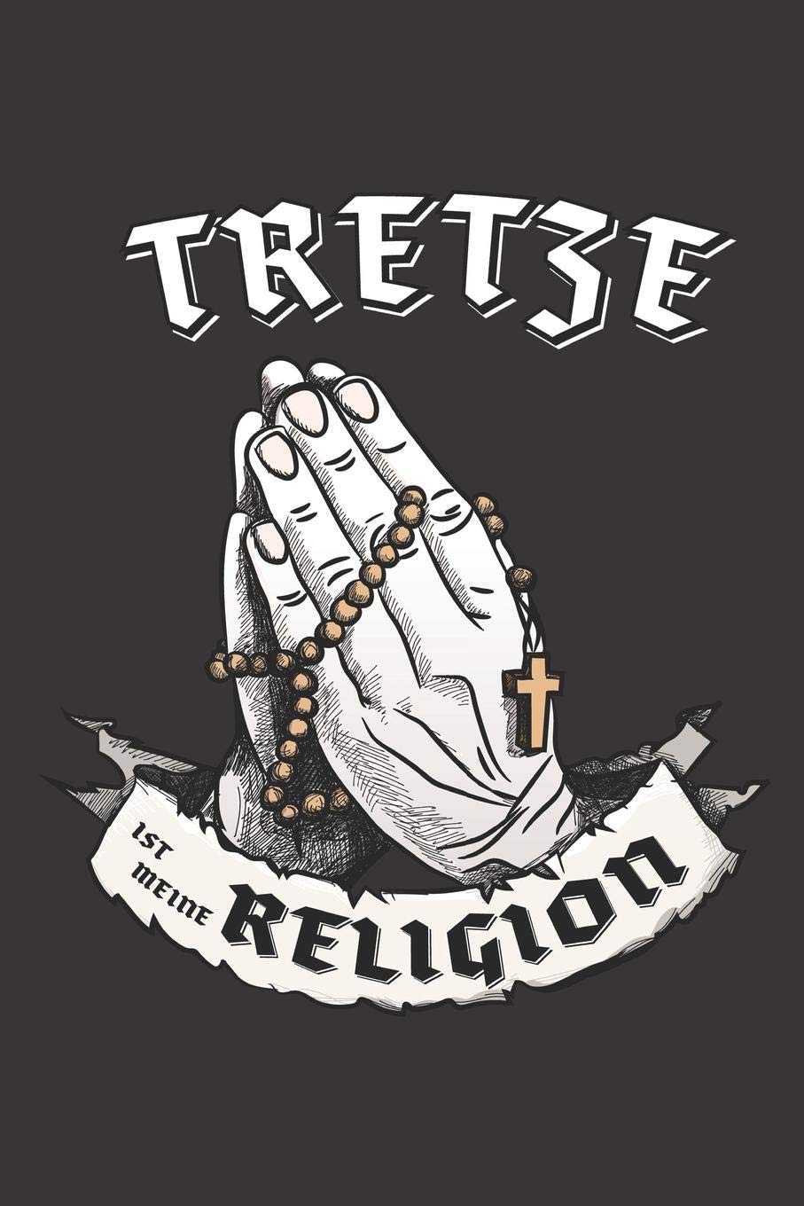 Tretze Ist Meine Religion: DIN A5 6x9 I 120 Seiten I Punkteraster I Notizbuch I Notizheft I Notizblock I Geschenk I Geschenkidee Books