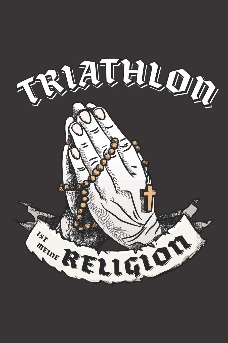 Triathlon Ist Meine Religion: DIN A5 6x9 I 120 Seiten I Punkteraster I Notizbuch I Notizheft I Notizblock I Geschenk I Geschenkidee Books