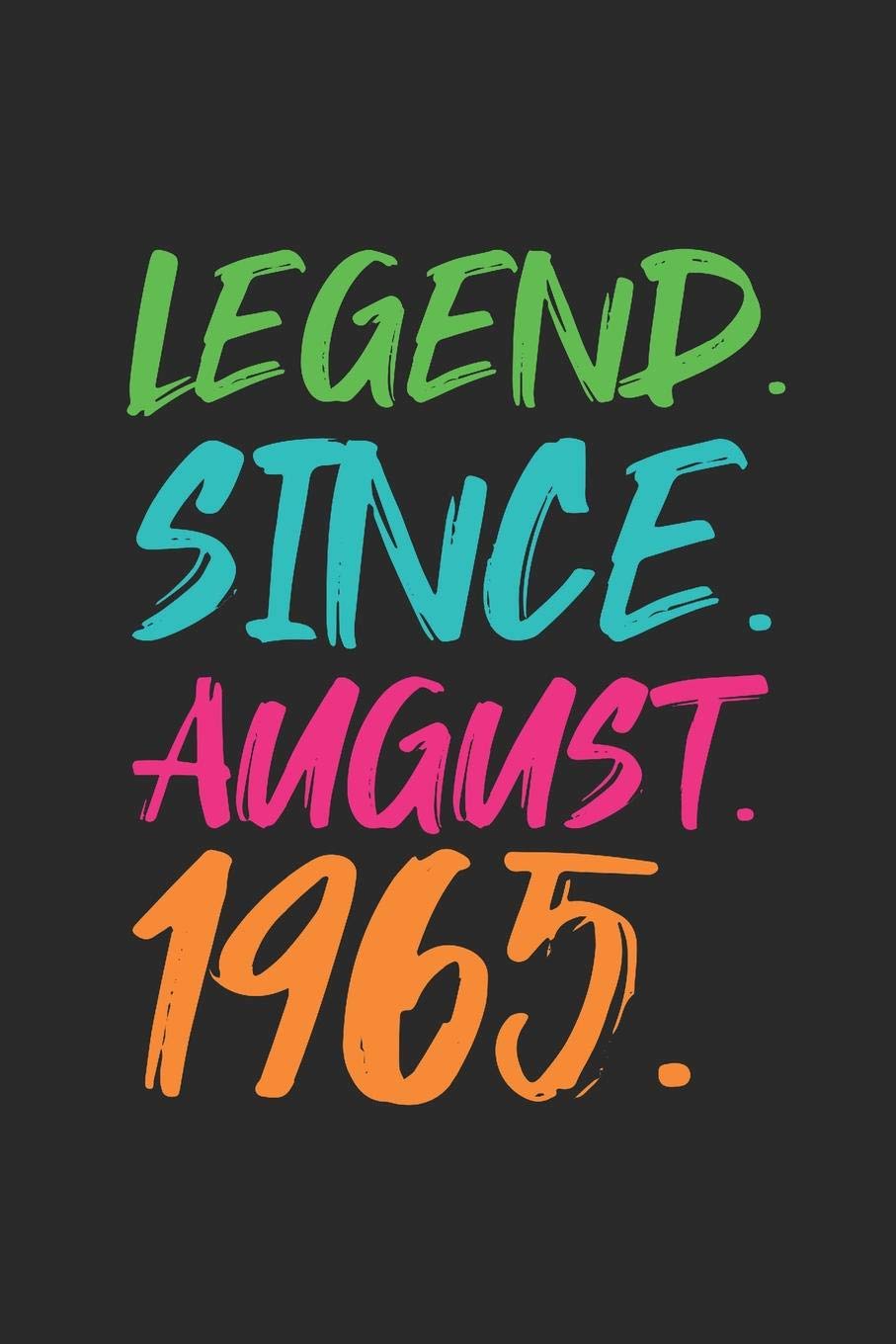 Legend Since August 1965: Dotted Bullet Grid Notebook / Journal (6 X 9) – 54th years old Birthday Gift and Anniversary Gift for Women and Men Essays & Short Stories