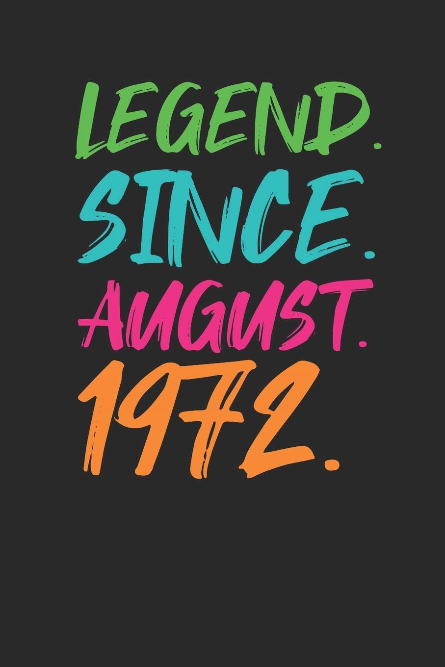 Legend Since August 1972: Small Lined Notebook – 47th Birthday Gift or 47th Anniversary Gift Idea Essays & Short Stories