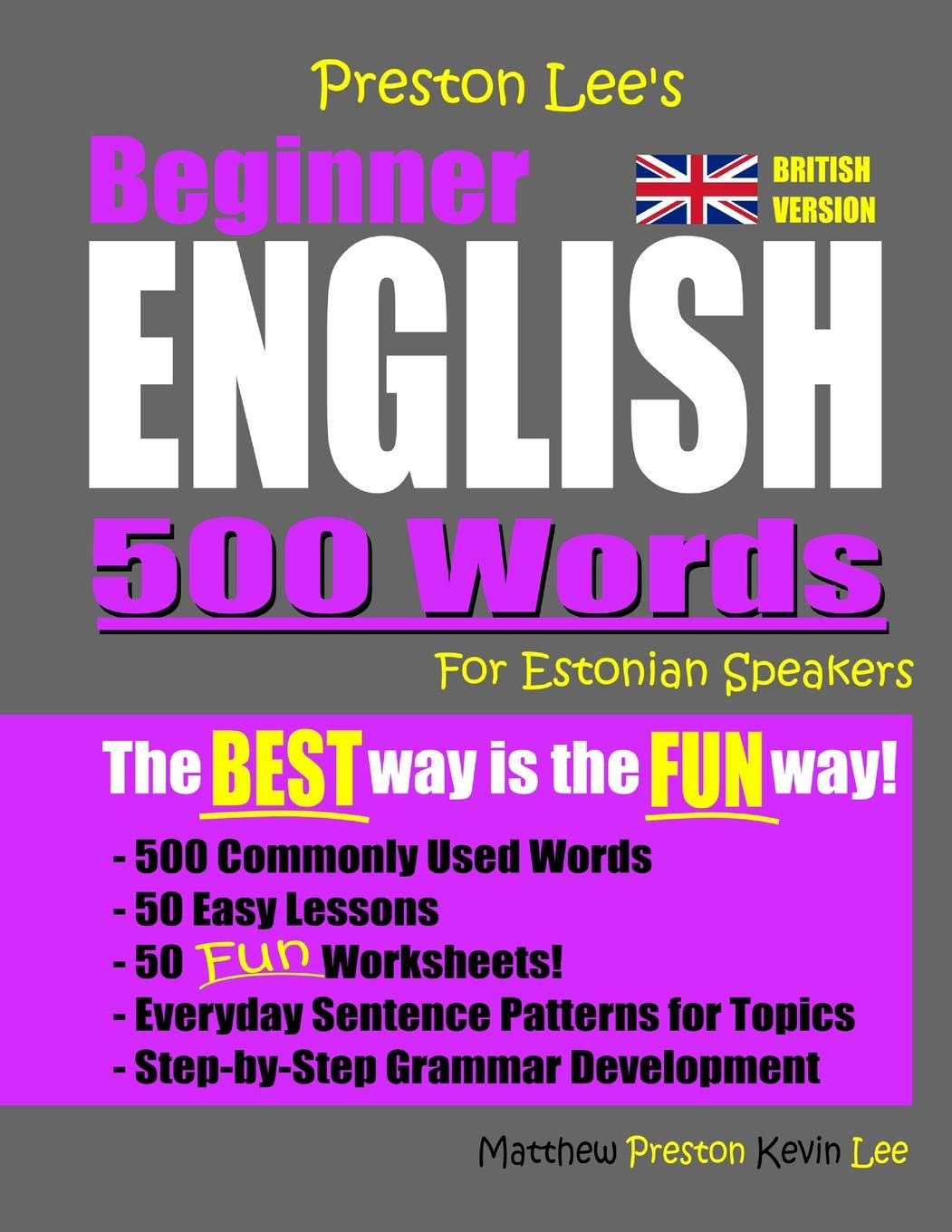 Preston Lee's Beginner English 500 Words For Estonian Speakers (British Version) (Preston Lee's English For Estonian Speakers (British Version)) Foreign Languages ​​& Dictionaries