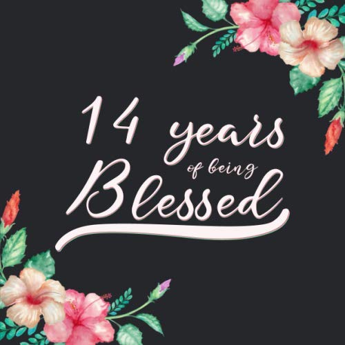 14 Years Of Being Blessed: Guest Book For 14 yr Old Birthday Party - Cute Keepsake Memory Book For Party Guests to Leave Signatures, Notes and Wishes in - 14th Birthday Guest Book For Women Parents & Children