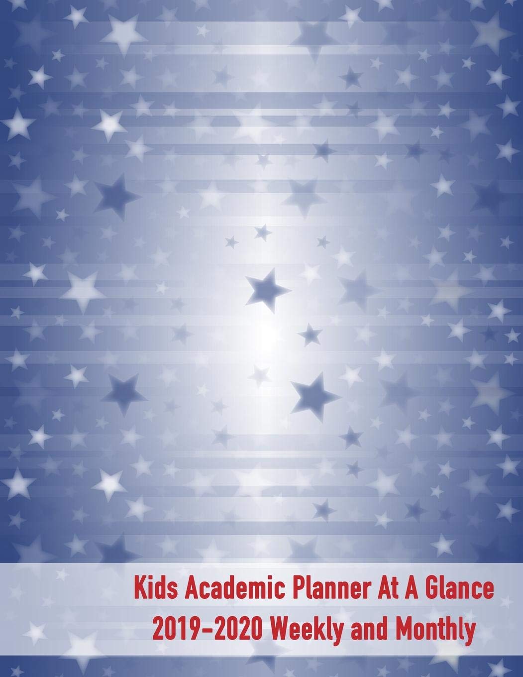 Kids Academic Planner At A Glance: 2019-2020 Weekly and Monthly Study Guides