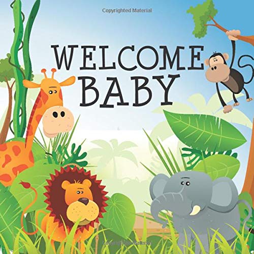 Welcome Baby: Baby Shower Guest Book Baby Tropical Rainforest Safari Animals Wild Jungle Theme book