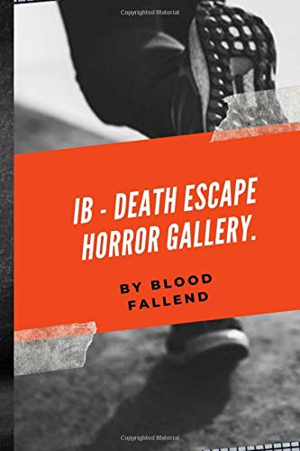 IB - Death Escape Horror Gallery: A HORROR MYSTERY NOVEL Action & Adventure