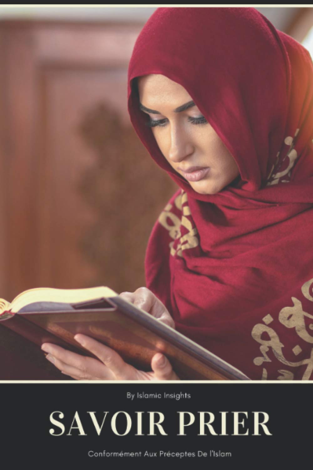 Savoir Prier: Conformément Aux Préceptes De l'Islam book
