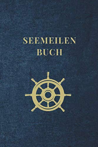 Seemeilenbuch: Nachweis für gefahrene Seemeilen - 120 Seiten Notizbuch - Bietet zusätzlich Platz für Erinnerungen und Erlebnisse auf den Fahrten - Ideal als Segler Tagebuch Leisure & Fun