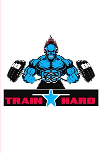 Train Hard: A5 Notizbuch I Notizheft I Notizblock I Fitness Notizbuch für Sportler und Bodybuilder I Trainingsbuch I 6x9 / 120 Seiten Leisure & Fun