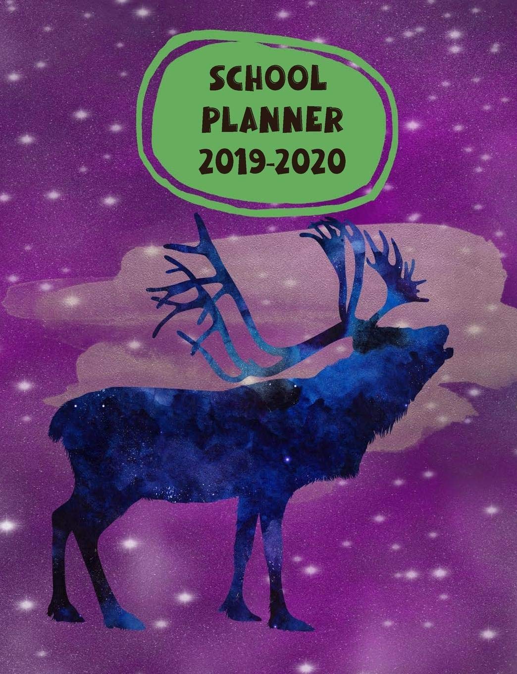 School Planner 2019-2020: with Beautiful Galaxy Deer cover design and on all the pages Books