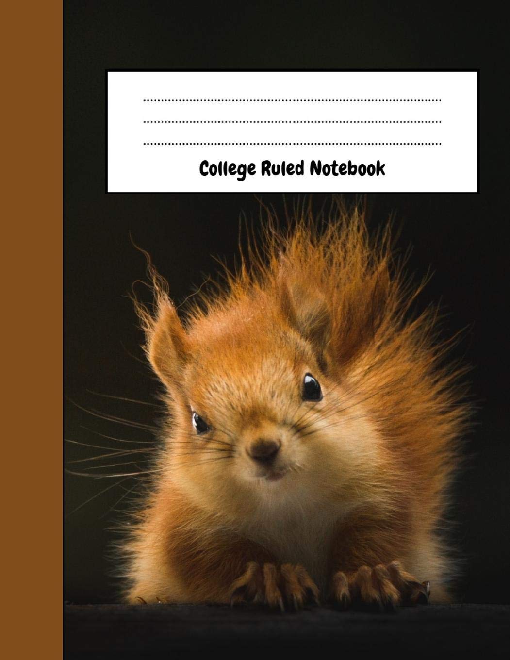 College Ruled Notebook: Cute Journal / Notepad, Squirrel Lover Gifts, Perfect For School, Office And Daily Use Novels & Short Stories