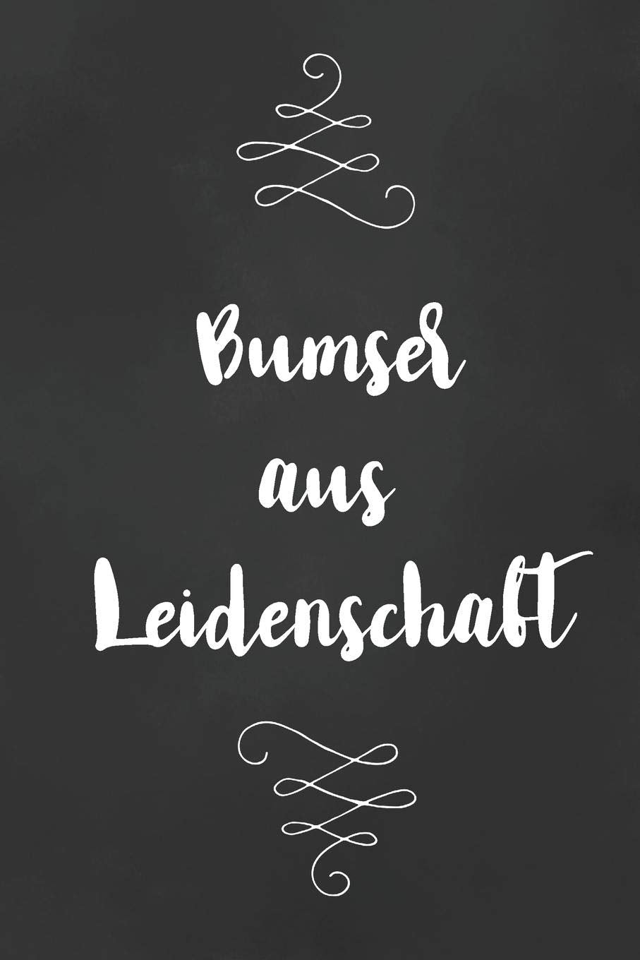 Bumser: DIN A5 • Punkteraster 120 Seiten • Notizbuch • Notizblock • Block • Terminkalender • Abschied • Abschiedsgeschenk • Ruhestand • Arbeitskollege • Kalender • Geburtstag book