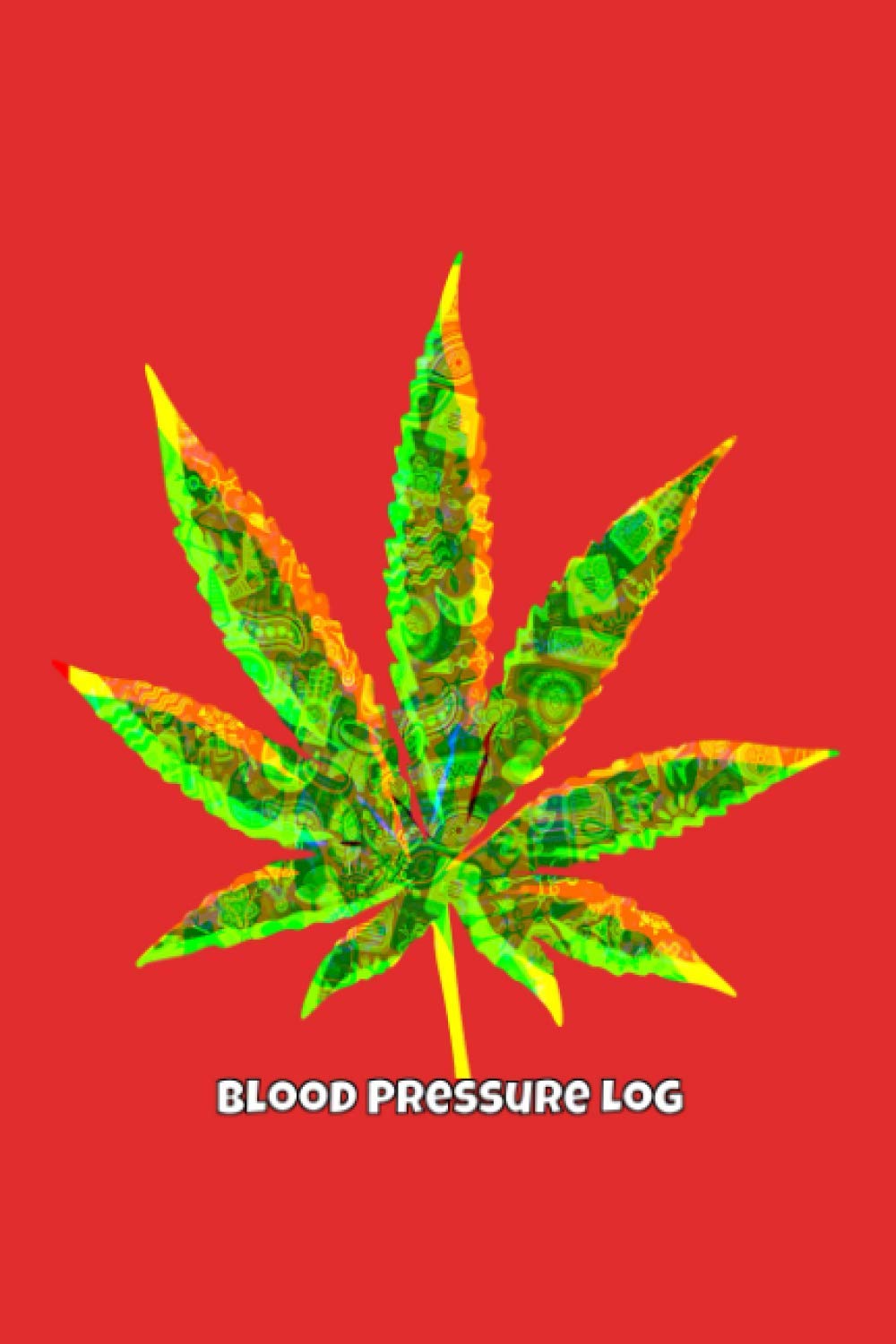 Blood Pressure Log: Weed Pot Marijuana Design book