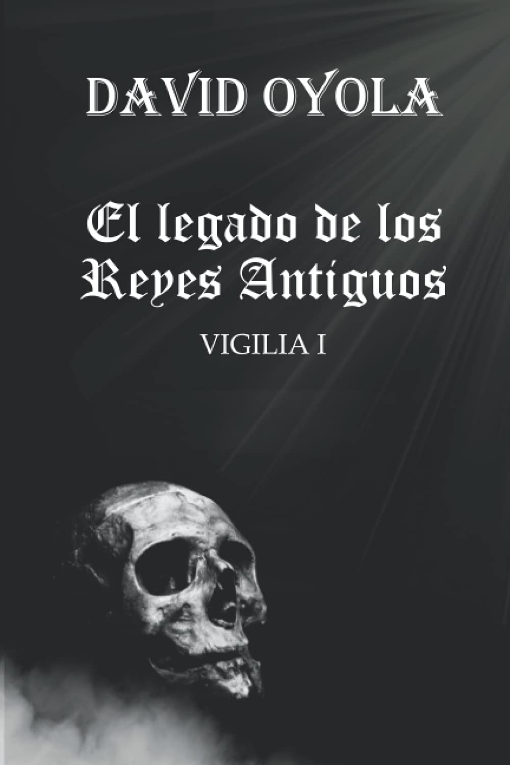 El legado de los Reyes Antiguos: Vigilia I book